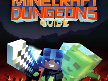 The Essential Minecraft Dungeons Guide (Independent And Unofficial) Sale