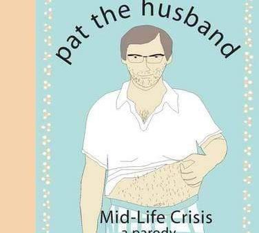 Pat The Husband Mid-Life Crisis: A Parody Fashion