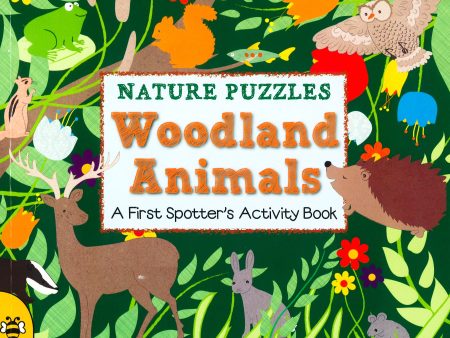 Nature Puzzles: Woodland Animals: A First Spotters Activity Book Hot on Sale